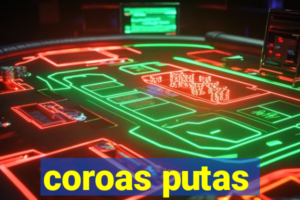 coroas putas